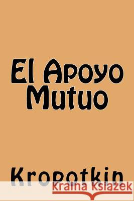 El Apoyo Mutuo (Spanish Edition) Kropotkin 9781539871187