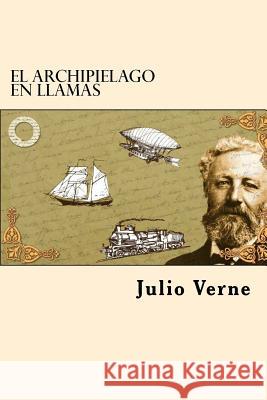 El Archipielago en Llamas (Spanish Edition) Verne, Julio 9781539871538