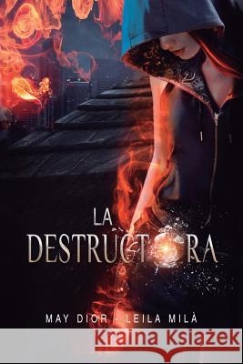 La destructora , Leila Mila 9781539871897 Createspace Independent Publishing Platform