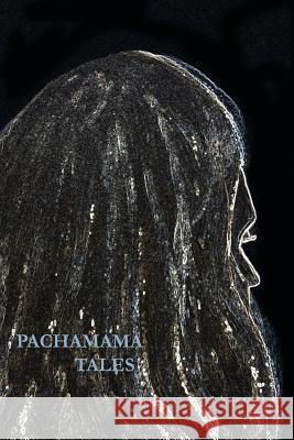 Pachamama Tales Stephanie C. Haas 9781539873372 Createspace Independent Publishing Platform