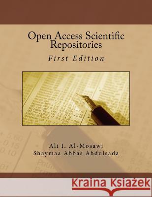 Open Access Scientific Repositories: First Edition Shaymaa Abba Ali I 9781539873617 Createspace Independent Publishing Platform