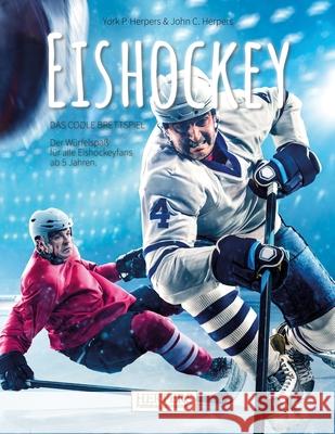 Eishockey - Das coole Brettspiel Herpers, John C. 9781539874478