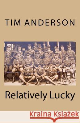 Relatively Lucky Tim Anderson 9781539875161 Createspace Independent Publishing Platform