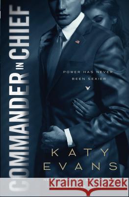 Commander in Chief Katy Evans 9781539876014 Createspace Independent Publishing Platform