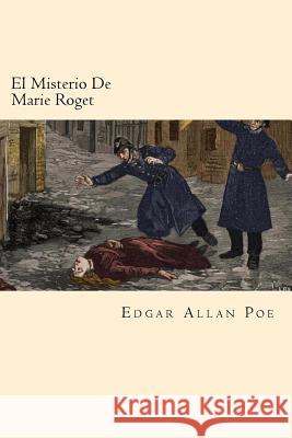 El Misterio De Marie Roget (Spanish Edition) Poe, Edgar Allan 9781539876939