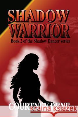 Shadow Warrior Courtney Rene 9781539880271 Createspace Independent Publishing Platform