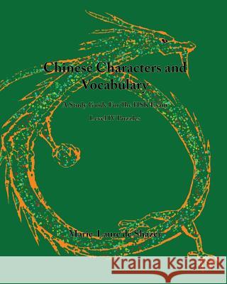 Chinese Characters and Vocabulary: A Study Guide For The HSK Exam, Level 4 Puzzles De Shazer, Marie-Laure 9781539880837 Createspace Independent Publishing Platform