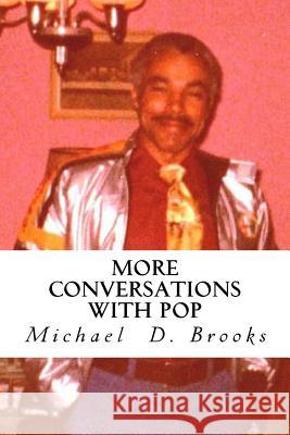 More Conversations with Pop Michael D. Brooks 9781539880875