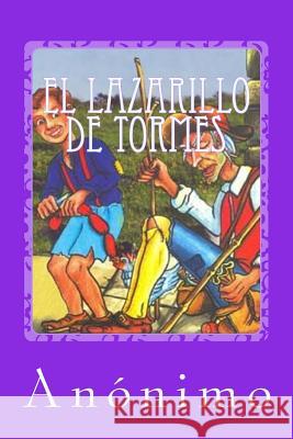 El Lazarillo de Tormes Anonimo                                  Gustavo Sanchez 9781539881605 Createspace Independent Publishing Platform