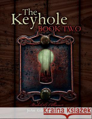 The Keyhole Book Two: Unlikely Alliance Joan Gilmore-Jackson 9781539882770 Createspace Independent Publishing Platform