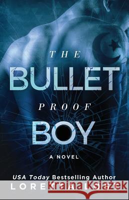 The Bulletproof Boy Loretta Lost 9781539885702