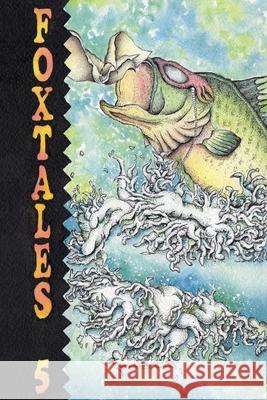 Foxtales 5 Dolores Whitt Becker Astrid E. L Ric Waters 9781539885771