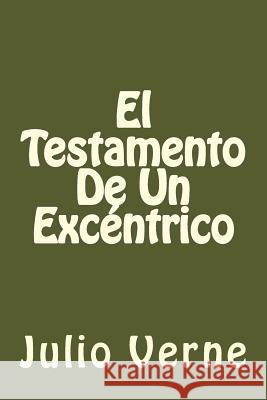 El Testamento De Un Excentrico (Spanish Edition) Verne, Julio 9781539888147