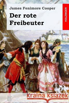 Der rote Freibeuter Zoozmann, Richard 9781539889854 Createspace Independent Publishing Platform