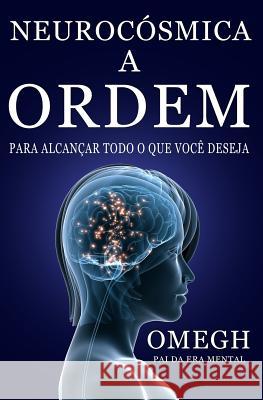 NeuroCosmica: A Ordem Omegh 9781539893387 Createspace Independent Publishing Platform