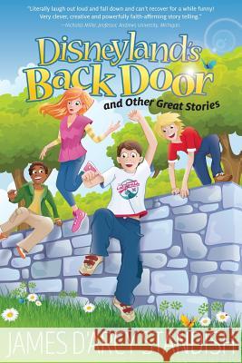 Disneyland's Back Door: & Other Great Stories James d'Arcy Standish 9781539893622