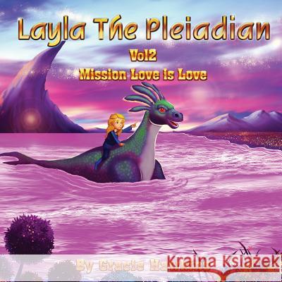 Layla The Pleiadian Volume 2: Mission Love is Love Mentarie, M. Ridho 9781539894988