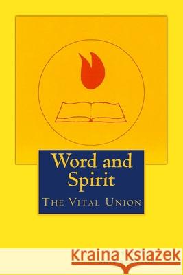 Word and Spirit: The Vital Union Alison J. Sherrington 9781539899549