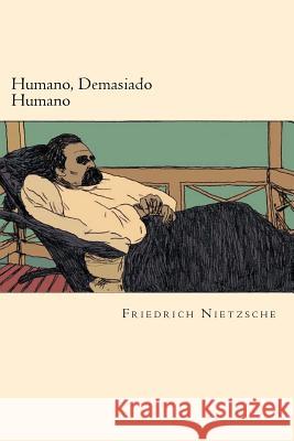 Humano, Demasiado Humano (Spanish Edition) Friedrich Nietzsche 9781539900665 Createspace Independent Publishing Platform