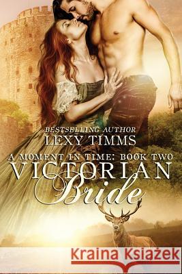 Victorian Bride: Time Travel Historical Romance Lexy Timms 9781539902812 Createspace Independent Publishing Platform