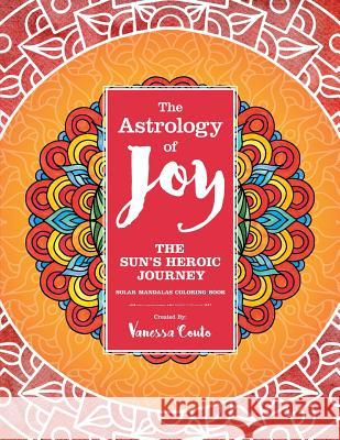 The Sun's Heroic Journey Vanessa Couto Jason Storey 9781539904991 Createspace Independent Publishing Platform