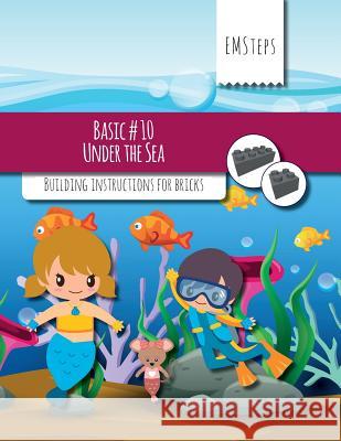 EMSteps #10 Under the Sea: Building instructions for bricks Schuck, Achim 9781539906186 Createspace Independent Publishing Platform