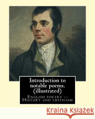 Introduction to notable poems. By: Hamilton Wright Mabie (illustrated): English poetry -- History and criticism Mabie, Hamilton Wright 9781539908807 Createspace Independent Publishing Platform