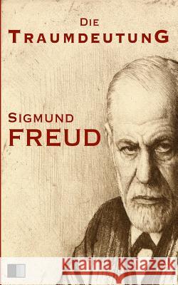 Die Traumdeutung (Sonderausgabe) Sigmund Freud 9781539910558 Createspace Independent Publishing Platform