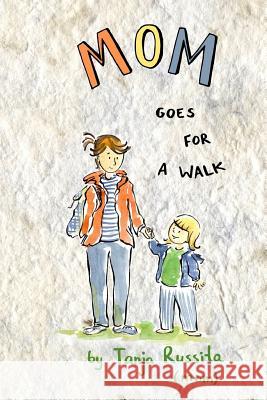Mom Goes for a Walk: Picture book for the youngest readers Russita, Tanja 9781539912040 Createspace Independent Publishing Platform