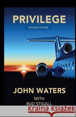 Privilege John Waters Bud Stigall 9781539912903