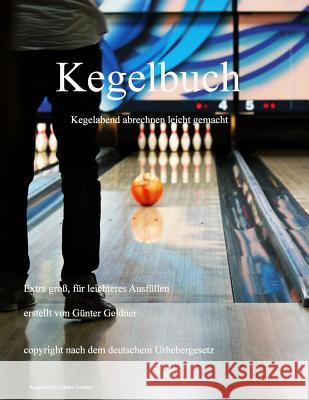 Kegelbuch: Kegelabend abrechnen Geldner, Guenter 9781539913405 Createspace Independent Publishing Platform