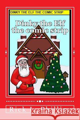 Dinky the Elf the comic strip Rick L. Phillips 9781539913443