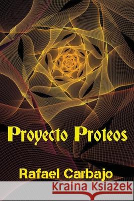 Proyecto Proteos Rafael Carbajo 9781539915010 Createspace Independent Publishing Platform