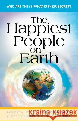 The Happiest People on Earth: The long awaited personal story of Demos Shakarian Sherrill, John 9781539915805