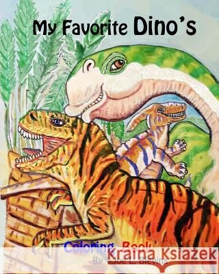 My Favorite Dino's Coloring Book: Dinosaurs to Meet and Greet MR Joe L. Blevins 9781539916437 Createspace Independent Publishing Platform