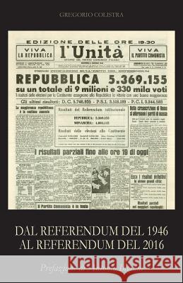 Dal referendum del 1946 al referendum del 2016 Colistra, Gregorio 9781539916505