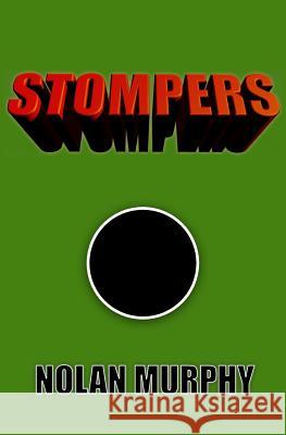 Stompers Nolan Murphy 9781539916833 Createspace Independent Publishing Platform