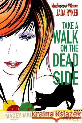 Take a Walk on the Dead Side Jada Ryker 9781539917434