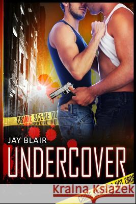 Undercover Jay Blair 9781539918271 Createspace Independent Publishing Platform