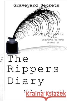 Graveyard Secrets: The Ripper's Diary M. a. Cromwell 9781539918899