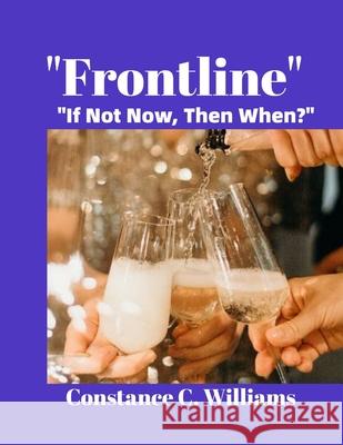 Frontline: If Not Now Then When? Constance Cornelia Williams 9781539924241