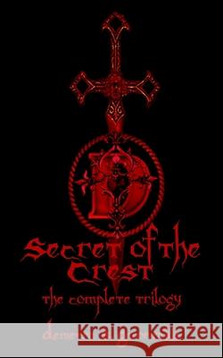 Secret of the Crest Trilogy Demetra S. Gerontakis 9781539928911