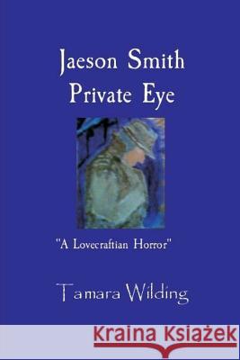 Jaeson Smith Private Eye Tamara Wilding 9781539929161 Createspace Independent Publishing Platform