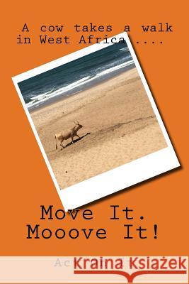 Move It, Mooove It! Helen Turner Rachel Steele 9781539929864 Createspace Independent Publishing Platform