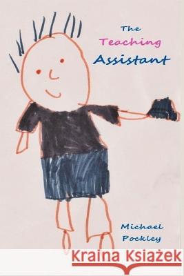 The Teaching Assistant Michael Pockley 9781539930525