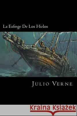 La Esfinge De Los Hielos (Spanish Edition) Verne, Julio 9781539931263