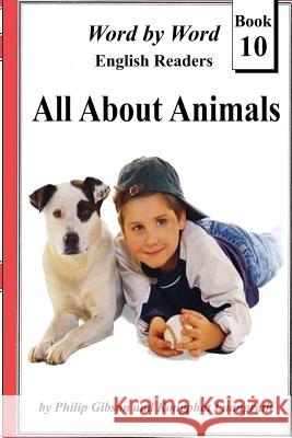 All About Animals: Monochrome Edition Gibson, Philip 9781539931690 Createspace Independent Publishing Platform