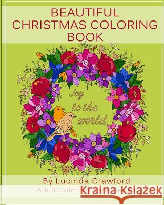 Beautiful Christmas Coloring Book Lucinda Crawford 9781539932994 Createspace Independent Publishing Platform