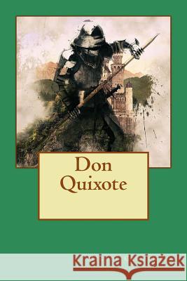 Don Quixote: Errant Knight and Sane Madman Miguel Cervantes John Ormsby 9781539934813