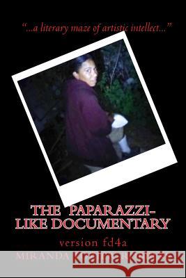 The Paparazzi-Like Documentary Miranda L. Tozier-Robbins 9781539935117 Createspace Independent Publishing Platform
